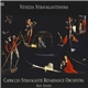 Capriccio Stravagante Renaissance Orchestra, Skip Sempé - Venezia Stravagantissima